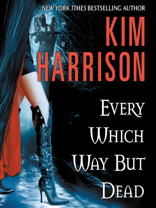 Title details for Every Which Way But Dead by Kim Harrison - Available